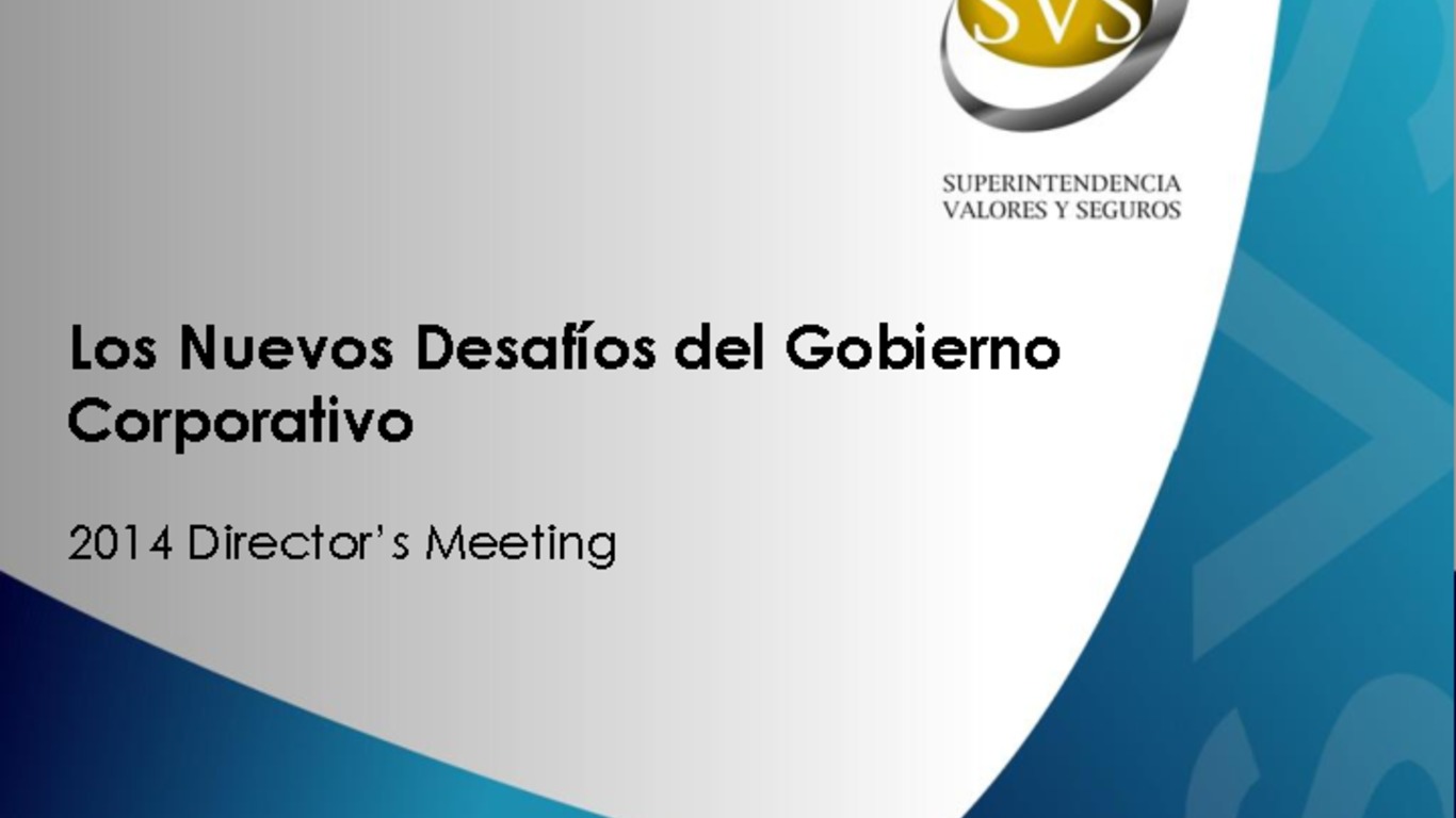 Seminario Gobiernos Corporativos - 2014 Director´s Meeting. Presentación "Los nuevos desafíos del Gobierno Corporativo", Carlos Pavez Superintendente de Valores y Seguros. 10 de abril 2014.