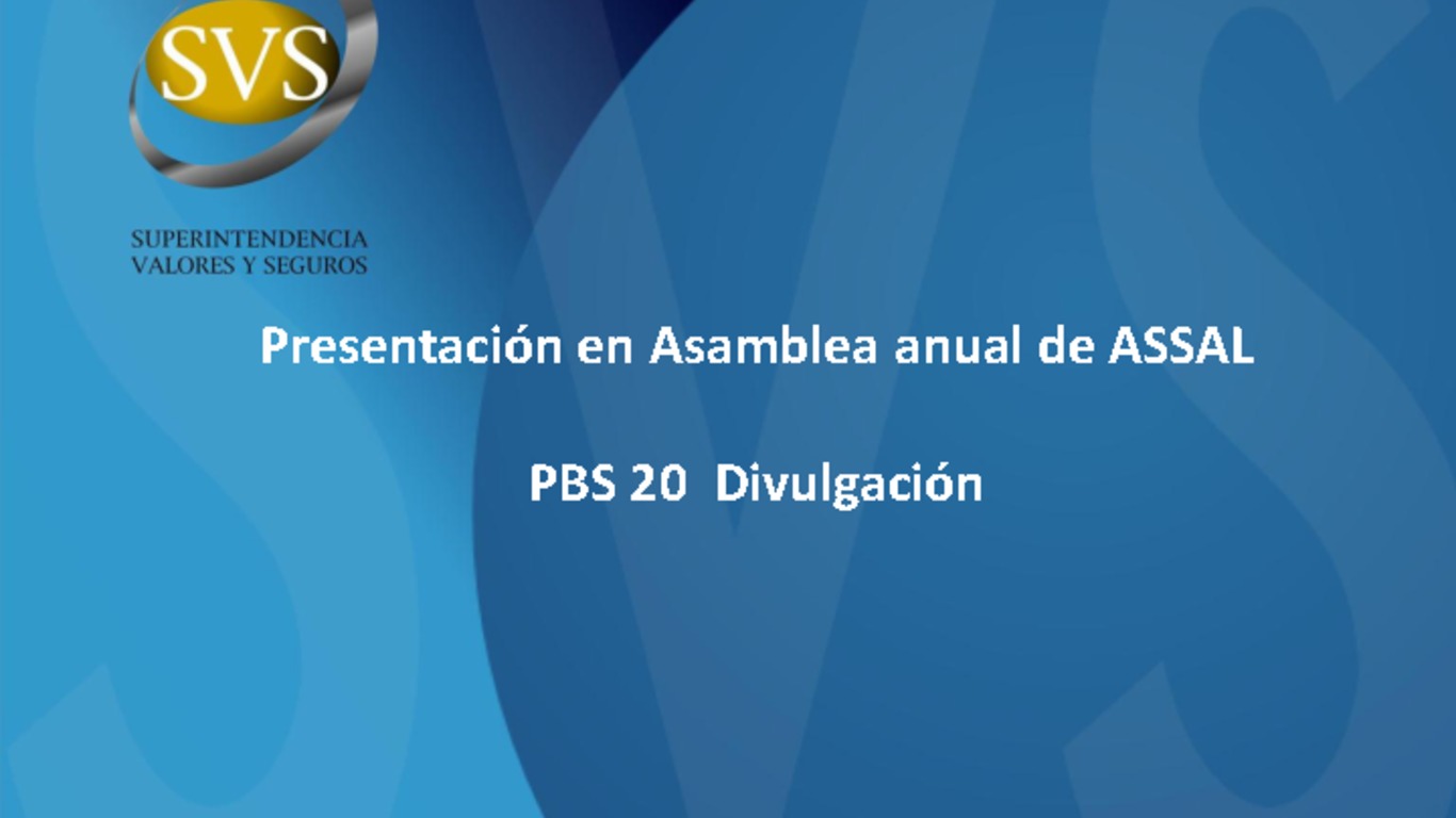 Asamblea anual de ASSAL. Presentación "PBS 20 Divulgación", Osvaldo Macías, Intendente de Seguros, Superintendencia de Valores y Seguros. 22 de abril 2014.