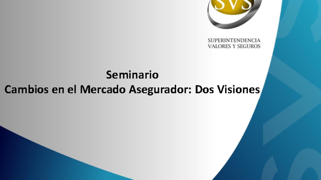 Seminario Colegio de Corredores. Presentación "Cambios en el Mercado Asegurador: Dos visiones". Osvaldo Macías, Superintendencia de Valores y Seguros. Octubre 2014.