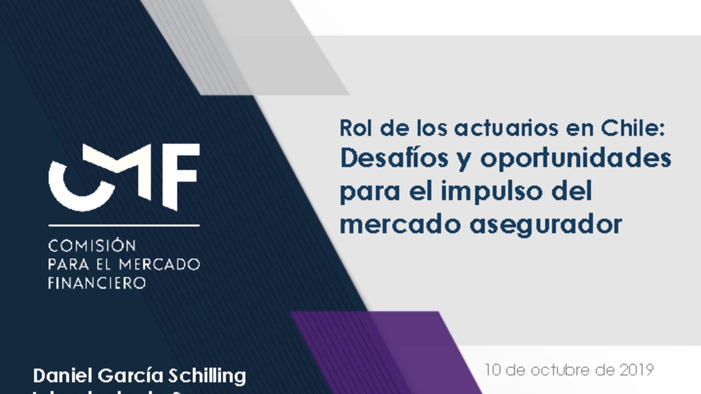 Presentación "Rol de los actuarios en Chile: Desafíos y oportunidades para el impulso del mercado asegurador" - Daniel García Schilling