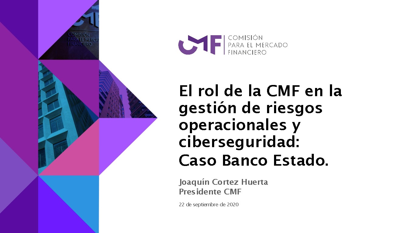 Presentación "El rol de la CMF en la gestión de riesgos operacionales y ciberseguridad: Caso Banco Estado" - Joaquín Cortez