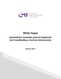 White Paper Lineamientos Generales para la Regulación del Crowdfunding y Servicios Relacionados